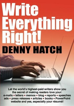 Write Everything Right! by Denny Hatch