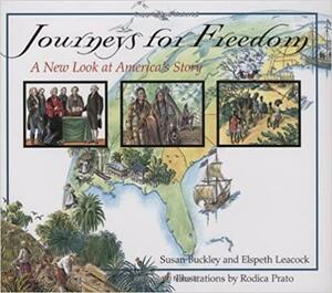 Journeys for Freedom: A New Look at America's Story by Susan Washburn Buckley, Elspeth Leacock, Susan Buckley