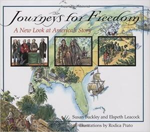 Journeys for Freedom: A New Look at America's Story by Elspeth Leacock, Susan Washburn Buckley, Susan Buckley