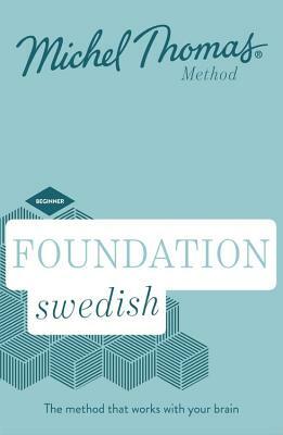 Foundation Swedish (Learn Swedish with the Michel Thomas Method) by Roger Nyborg, Michel Thomas, Håkan Rosenqvist