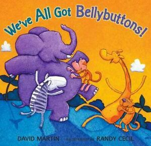 We've All Got Bellybuttons! by David Martin