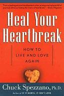 Heal Your Heartbreak: How to Live and Love Again by Chuck Spezzano