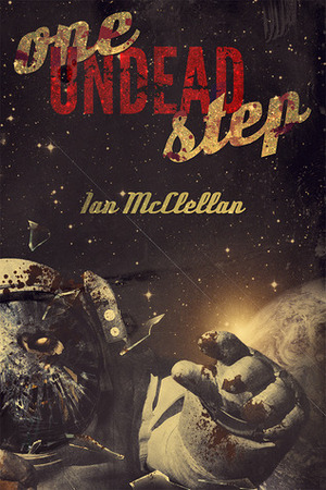 One Undead Step by Ian McClellan