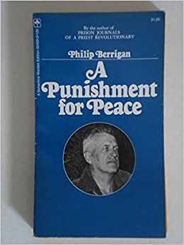 Punishment For Peace by Philip Berrigan
