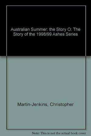 Australian Summer: The Story by Christopher Martin-Jenkins, Andrew Martin, Geraint H. Jenkins