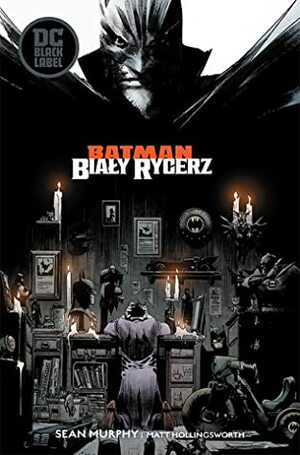 Batman - Biały Rycerz by Sean Murphy, Maria Lengren