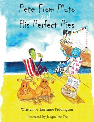 Pete from Pluto and His Perfect Pies by Lorraine Piddington