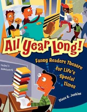 All Year Long! Funny Readers Theatre for Life's Special Times by Diana R. Jenkins