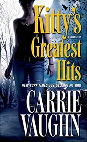 Kitty's Greatest Hits by Carrie Vaughn