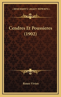Cendres Et Poussieres (1902) by Renée Vivien