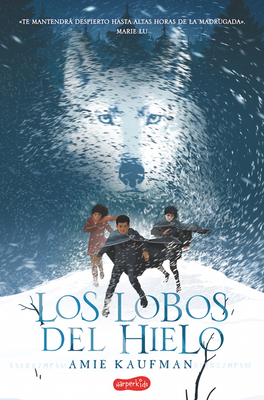 Los Lobos del Hielo (Elementals: Ice Wolves - Spanish Edition) by Amie Kaufman