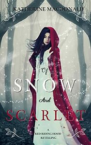 Of Snow and Scarlet by Katherine Macdonald
