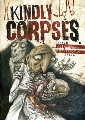 Kindly Corpses by Zoran Penevski