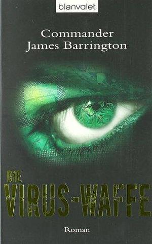 Die Virus-Waffe by James Barrington, James Barrington