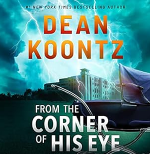 From the Corner of His Eye by Dean Koontz