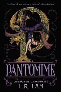 Pantomime by L.R. Lam