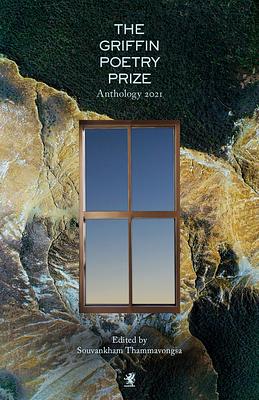 The 2021 Griffin Poetry Prize Anthology: A Selection of the Shortlist by 