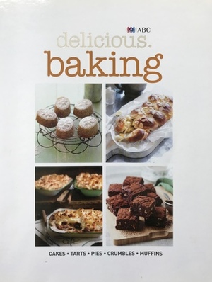 delicious. Baking: Cakes, Tarts, Pies, Crumbles, Muffins by Valli Little