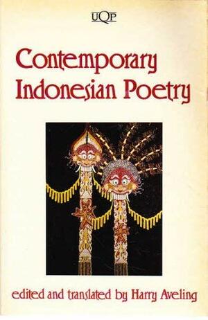 Contemporary Indonesian Poetry: Poems In Bahasa Indonesia And English by W.S. Rendra, Harry Aveling