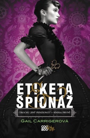 Etiketa & špionáž by Gail Carriger, Pavla Kubešová