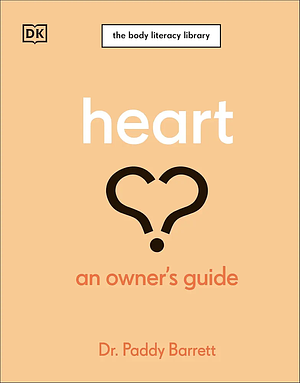 Heart: An Owner's Guide by Paddy Barrett