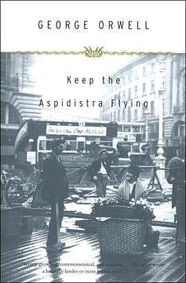 Keep the Aspidistra Flying by George Orwell