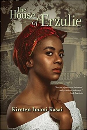 The House of Erzulie by Kirsten Imani Kasai