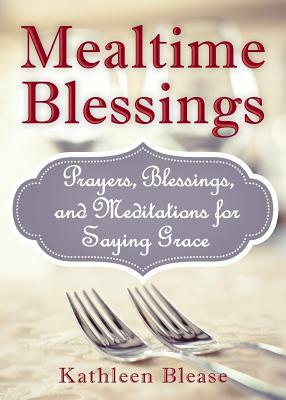 Mealtime Blessings by Kathleen Blease