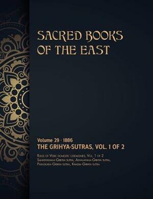 The Grihya-sutras: Volume 1 of 2 by Max Muller