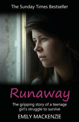 Runaway: Wild Child, Working Girl, Survivor by Emily MacKenzie