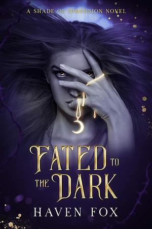 Fated to the Dark by Haven Fox