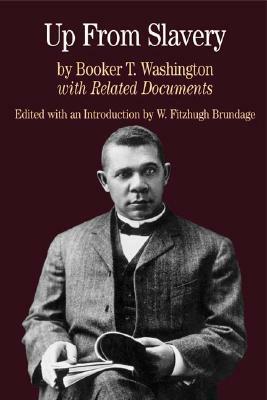 Up from Slavery: With Related Documents by Booker T. Washington
