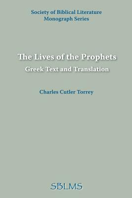 The Lives of the Prophets: Greek Text and Translation by Charles Cutler Torrey