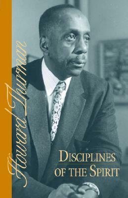 Disciplines of the Spirit by Howard Thurman