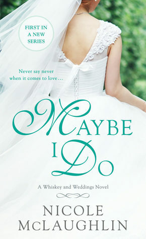 Maybe I Do by Nicole McLaughlin