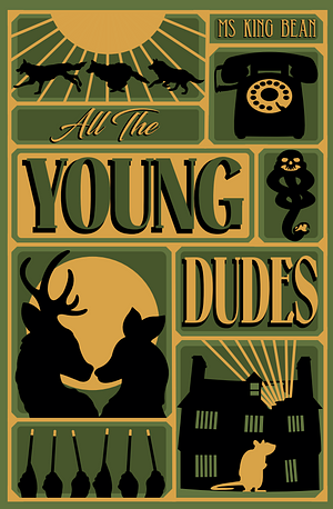 All The Young Dudes: Volume 3 by MsKingBean89