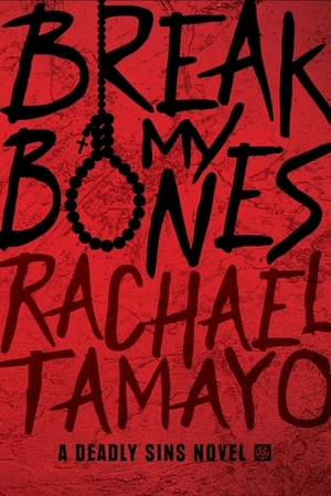 Break My Bones by Rachael Tamayo