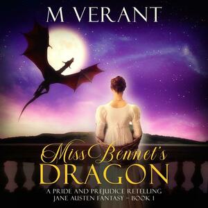 Miss Bennet's Dragon by M. Verant