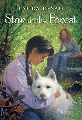 Star in the Forest by Laura Resau