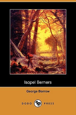 Isopel Berners (Dodo Press) by George Borrow