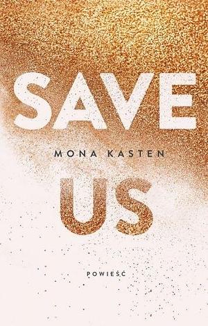 Save Us by Mona Kasten