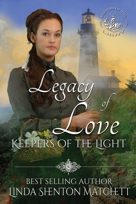 Legacy of Love by Linda Shenton Matchett