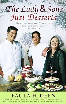 The LadySons Just Desserts: More than 120 Sweet Temptations from Savannah's Favorite Restaurant by Paula H. Deen