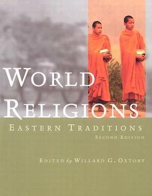 World Religions: Eastern Traditions by Willard G. Oxtoby