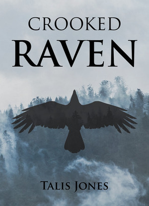 Crooked Raven by Talis Jones
