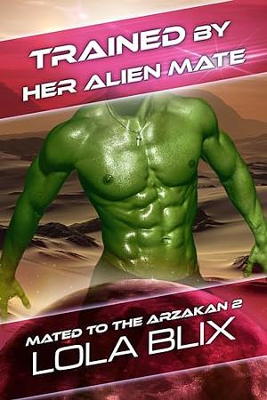 Trained by her alien mate by Kyra Keys, Lola Blix