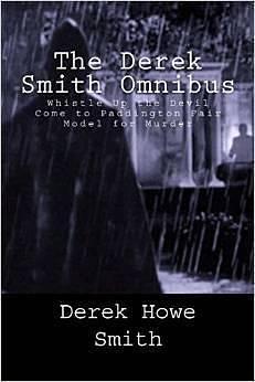 THE DEREK SMITH OMNIBUS by Derek Howe Smith, Derek Howe Smith