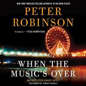 When the Music's Over: An Inspector Banks Novel by Peter Robinson
