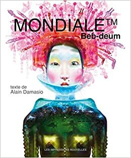 MONDIALE(TM) by Beb-Deum, Marc Atallah, Alain Damasio