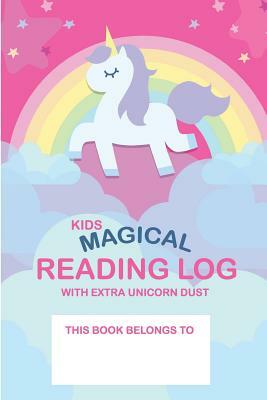 Kids Magical Reading Log with Extra Unicorn Dust: simple to use kids reading log by Ben Hogan